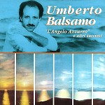 UMBERTO BALSAMO / ウンベルト・バルサモ / L'ANGELO AZZURRO: E  ALTRE SUCCESSI - DIGITAL REMASTER
