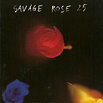SAVAGE ROSE / サヴェージ・ローズ / 25