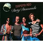 DIAMOND REO / DIRTY DIAMONDS