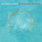 ESA KOTILAINEN / TURQUOISE PLANET