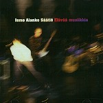 ISMO ALANKO SÄÄTÍÖ / ELÄVÄÄ MUSIKKIA