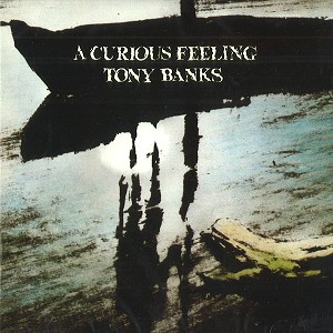 TONY BANKS / トニー・バンクス / A CURIOUS FEELING: 30TH ANNIVERSARY EDITION - REMASTER