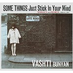 VASHTI BUNYAN / ヴァシュティ・バニヤン / SOME THINGS JUST STICK IN YOUR MIND: SINGLES AND DEMOS 1968 TO 1967