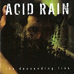 ACID RAIN / THE DESCENDING LINE