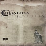 CRISÁLIDA / クリサリダ / RACO