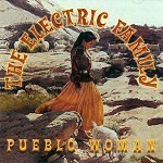 THE ELECTRIC FAMILY / PUEBLO WOMAN