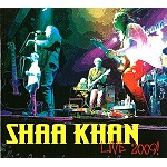SHAA KHAN / LIVE 2009 !