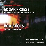 EDGAR FROESE/RON BOOTS / ARMAGEDDON IN THE ROSE GARDEN Part 1/THROUGH HILLS TO FIND