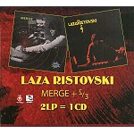 LAZA RISTOVSKI / MERGE + 2/3: 2LP = 1CD - REMASTER