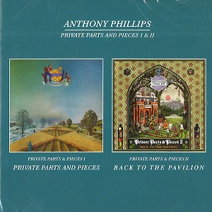 ANTHONY PHILLIPS / アンソニー・フィリップス / PRIVATE PARTS AND PIECES I & II - REMASTER