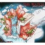 THE WATCH / ウォッチ / PLANET EARTH ?