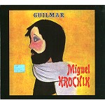 MIGUEL KROCHIK / ミゲル・クロチック / GUILMAR - DIGITAL REMASTER
