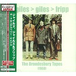 GILES GILES AND FRIPP / ジャイルズ・ジャイルズ・アンド・フリップ / ザ・ブロンデスベリー・テイプス