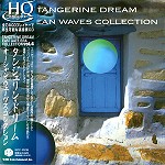 TANGERINE DREAM / タンジェリン・ドリーム / オーシャンウェーヴ・コレクション - HQCD