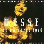 KETIL BJORNSTAD / ケティル・ビヨルンスタ / MESSE FOR EN SARET JORD
