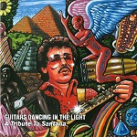 V.A. / GUITARS DANCING IN THE LIGHT: A TRIBUTE TO SANTANA
