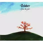 OCTOBER (PROG) / OCTOBER / AFTER THE FALL