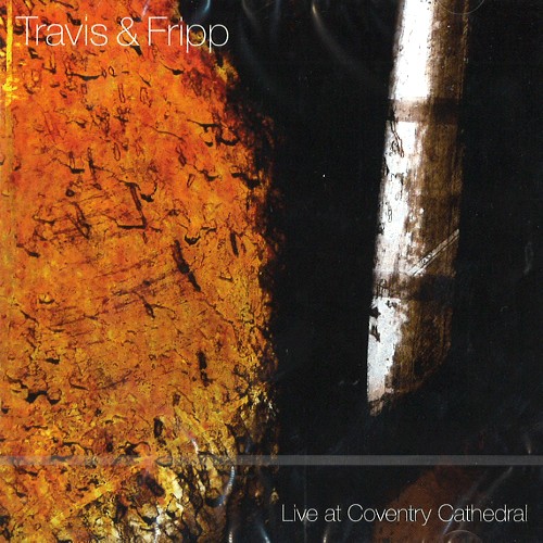 THEO TRAVIS/ROBERT FRIPP / トラヴィス&フリップ / LIVE AT COVENTRY CATHEDRAL