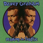 DAVY GRAHAM / デイヴィー・グラハム / PLAYING IN TRAFFIC