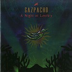 GAZPACHO / ガスパチョ / A NIGHT AT LORELEY