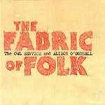 THE OWL SERVICE/ALISON O'DONNELL / THE FABRIC OF FOLK