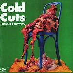 NICHOLAS GREENWOOD / ニコラス・グリーンウッド / COLD CUTS - REMASTER