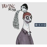 IRVING MONK / BICHO