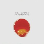 THE HUMANS / WE ARE THE HUMAN