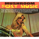 MUSHROOM(US) / FOXY MUSIC