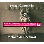 PASCAL COMELADE / パスカル・コムラード / MÈTODE DE ROCANROL