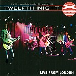 TWELFTH NIGHT / トゥエルフス・ナイト / TWELFTH NIGHT OFFICIAL ARCHIVES IV: LIVE FROM LONDON