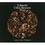 TOHPATI / トーパティ / SAVE THE PLANET