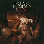 RICHARD THOMPSON / リチャード・トンプソン / DREAM ATTIC
