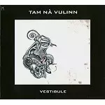 TAM NÀ VULINN / VESTIBULE