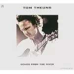 TOM THEUNS / SONGS FROM THE RIVER