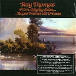 RAY THOMAS / レイ・トーマス / FROM MIGHTY OAKS......HOPE WISHES & DREAMS: CD+DVD DELUXE BOXED SET - REMASTER
