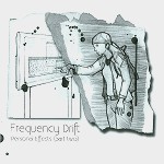 FREQUENCY DRIFT / フリークエンシー・ドリフト / PERSONAL EFFECTS (PART TWO)
