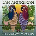 IAN ANDERSON / イアン・アンダーソン / THE SECRET LANGUAGE OF BIRDS