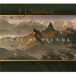 P.J.SHADOWHAWK / LAND OF DREAMS