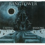 BANGTOWER / バングタワー / CASTING SHADOWS