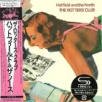 ザ・ロッターズ・クラブ - デジタル・リマスター/SHM CD/HATFIELD
