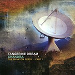 TANGERINE DREAM / タンジェリン・ドリーム / CHANDRA: THE PHANTOM FERRY - PART I