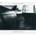 FOLLOW THE RIVER / GONE FOR A WALK