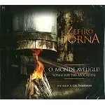 ZEFIRO TORNA / ゼフィーロ・トルナ (古楽アンサンブル) / O, MONDE AVEUGLE!: SONGS FOR THE APOCALYPSE