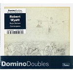 ROBERT WYATT / ロバート・ワイアット / DOMINO DOUBLES: ROCK BOTTOM/COMICOPERA