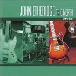 JOHN ETHERIDGE / ジョン・エサリッジ / TRIO NORTH