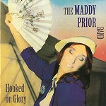 MADDY PRIOR / マディ・プライア / HOOKED ON GLORY - DIGITAL REMASTER