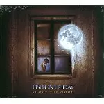 FISH ON FRIDAY / フィッシュ・オン・フライデー / SHOOT THE MOON