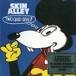 SKIN ALLEY / スキン・アレイ / TWO QUID DEAL? - REMASTER