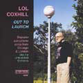 LOL COXHILL / ロル・コックスヒル / OUT TO LAUNCH